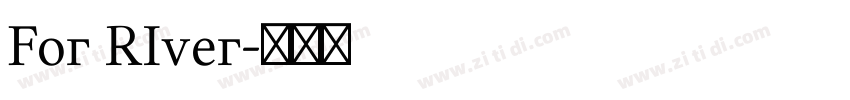 For RIver字体转换